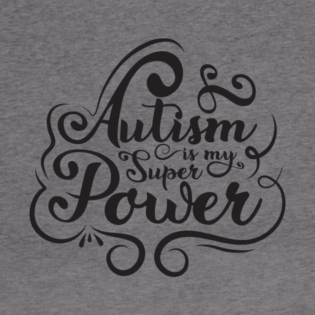 'Autism Is My Superpower' Autism Awareness Shirt by ourwackyhome